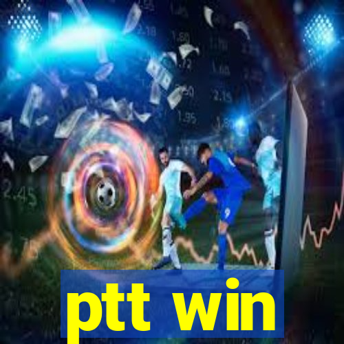 ptt win